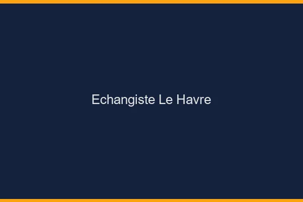 Échangiste le havre