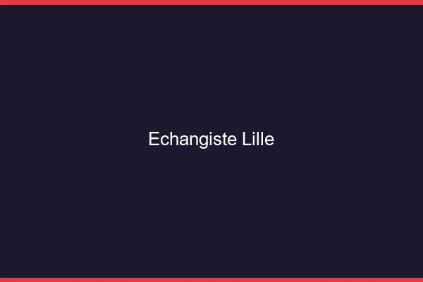 Échangiste Lille