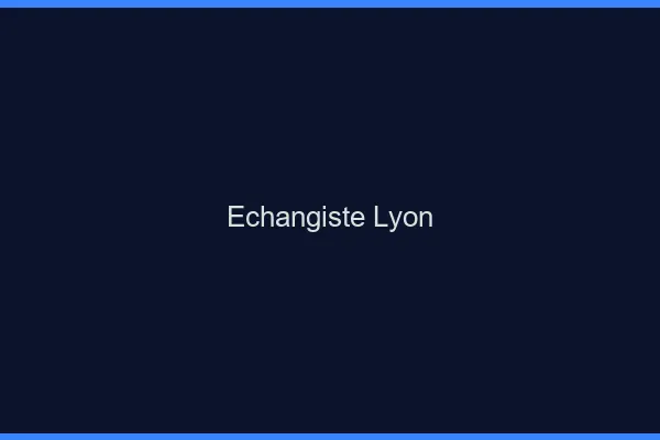 Échangiste Lyon