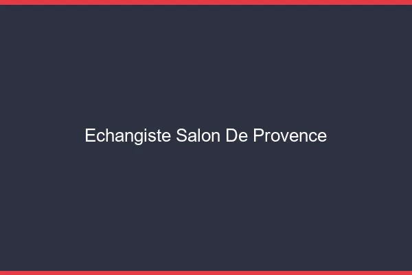 Échangiste Salon-de-Provence