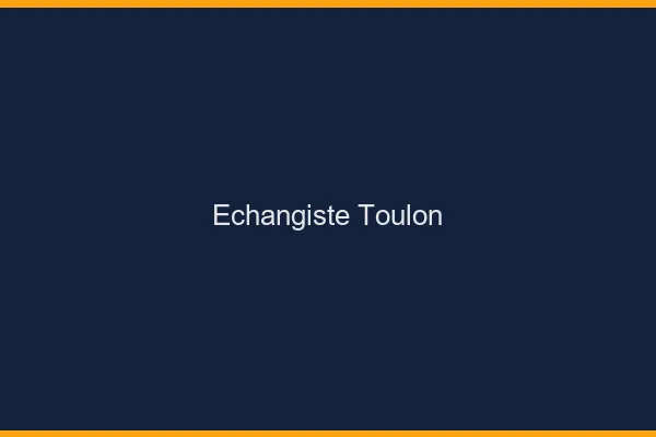 Échangiste Toulon