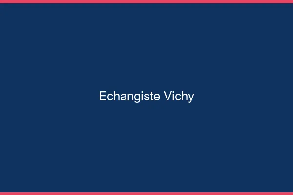 Échangiste Vichy