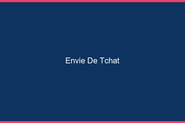 Envie de tchat