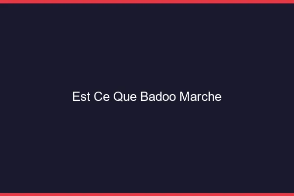 Est-ce que Badoo marche