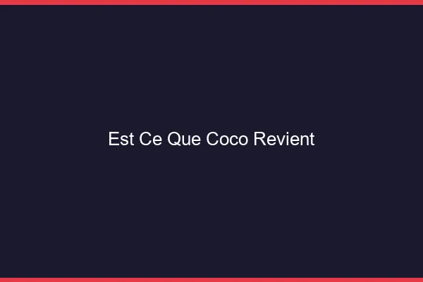 Est-ce que Coco revient