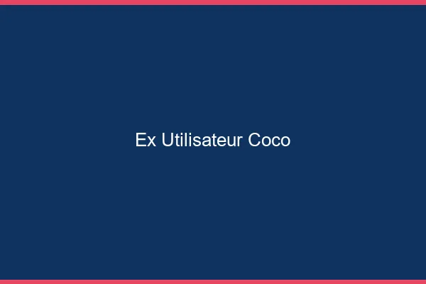 Ex-utilisateur Coco chat