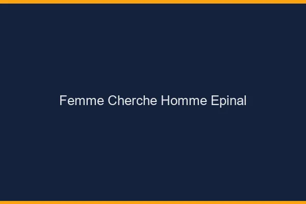 Femme cherche homme Épinal