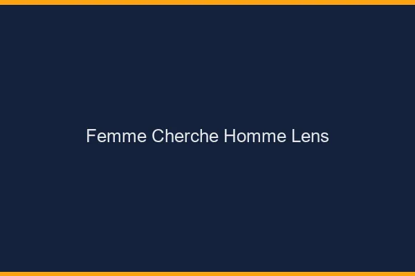 Femme cherche homme Lens