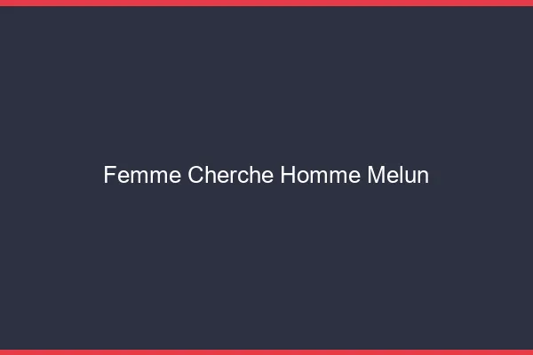 Femme cherche homme Melun