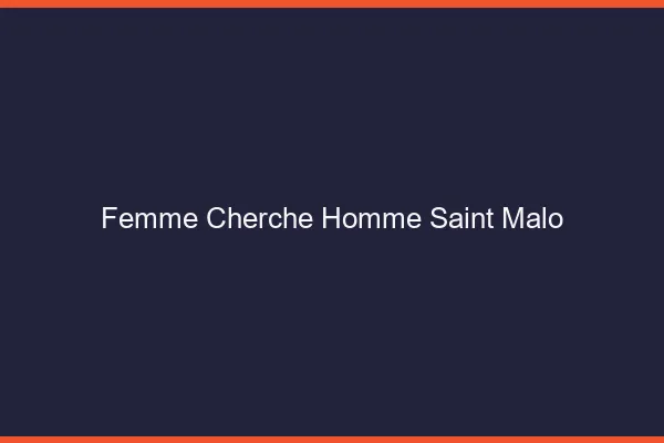 Femme cherche homme Saint-Malo