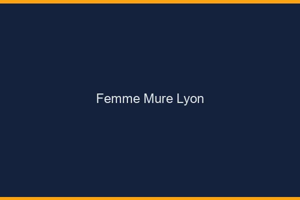 Femme mûre Lyon