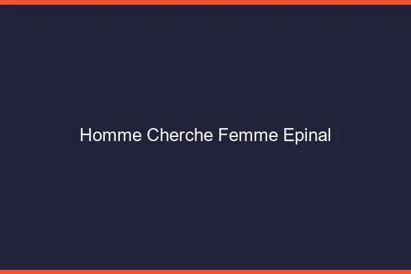 Homme cherche femme Épinal