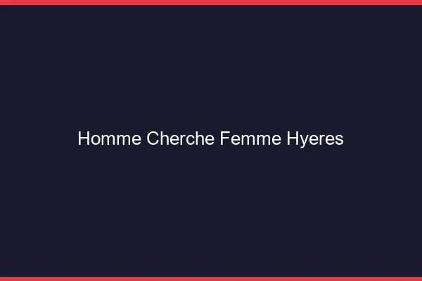 Homme cherche femme Hyères