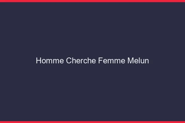 Homme cherche femme Melun