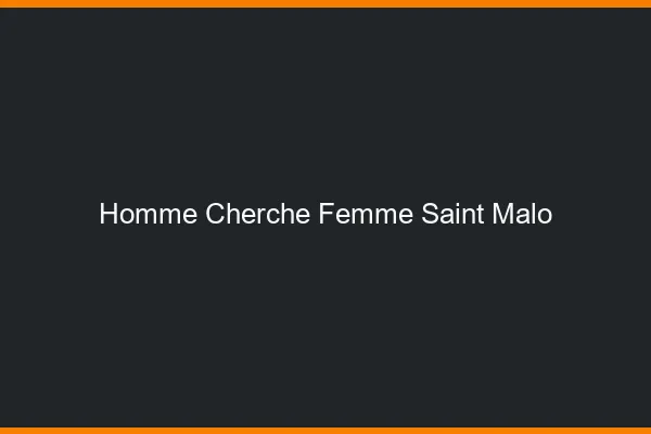 Homme cherche femme Saint-Malo