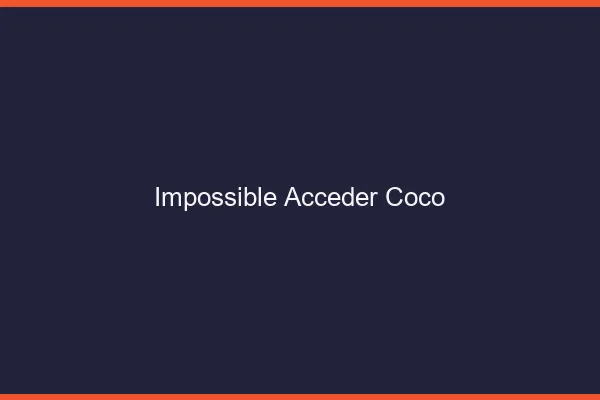Impossible d'accéder à Coco