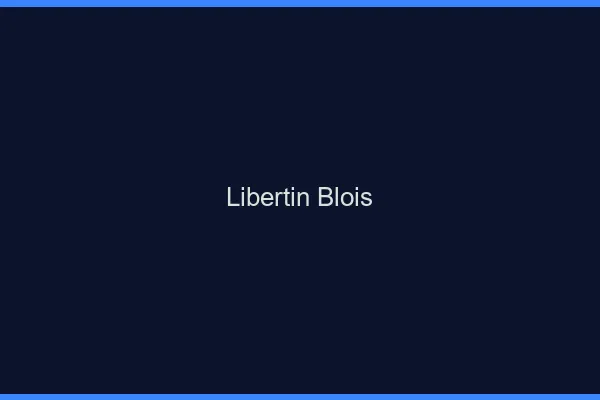 Libertin Blois