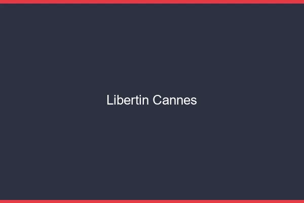Libertin Cannes