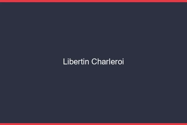 Libertin Charleroi