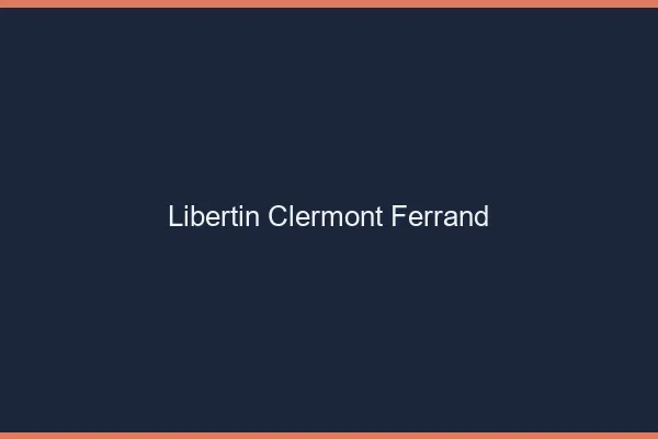 Libertin Clermont-Ferrand