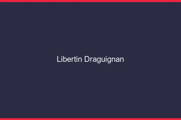Libertin Draguignan