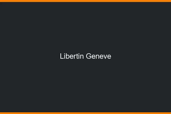Libertin Genève