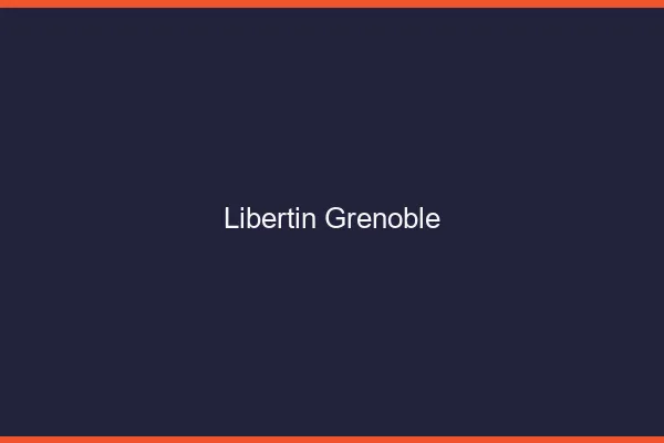 Libertin Grenoble