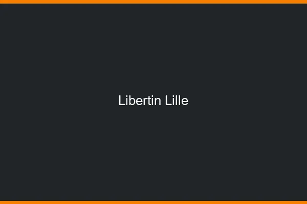 Libertin Lille