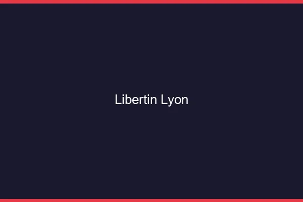 Libertin Lyon