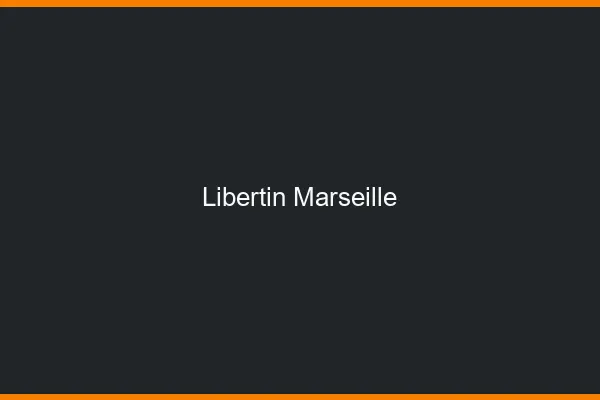 Libertin Marseille