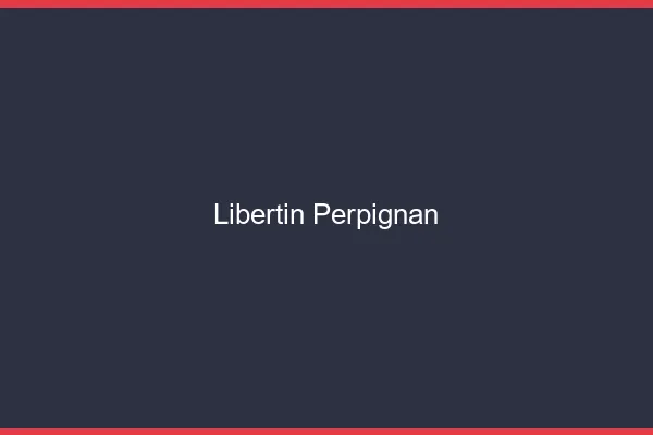 Libertin Perpignan