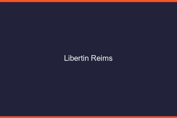 Libertin Reims