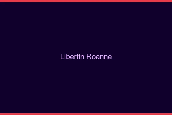 Libertin Roanne