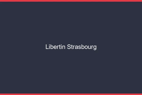 Libertin Strasbourg