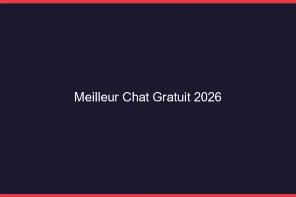 Meilleur chat gratuit 2026