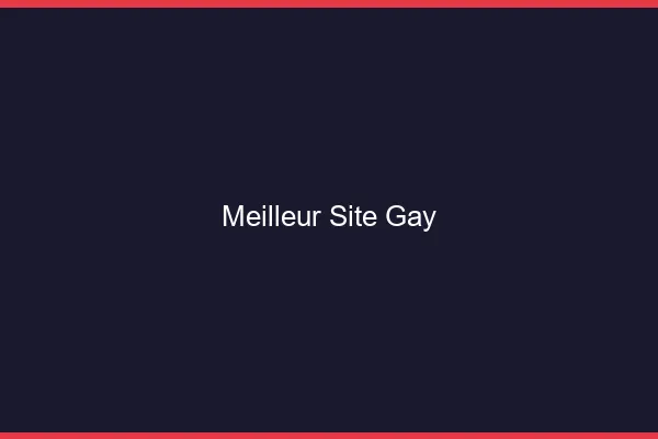 Meilleur site gay 2026