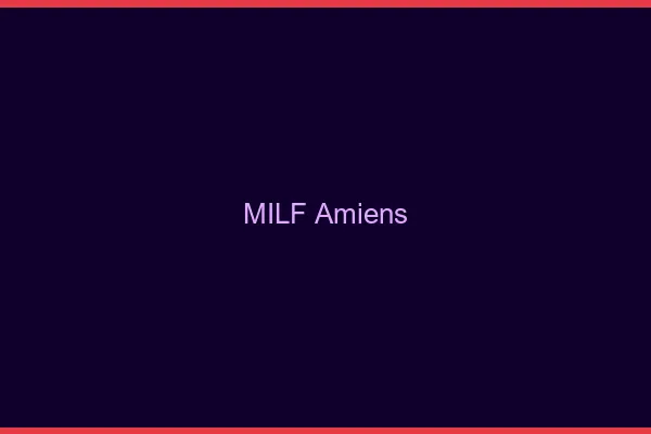 MILF Amiens