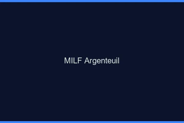 MILF Argenteuil