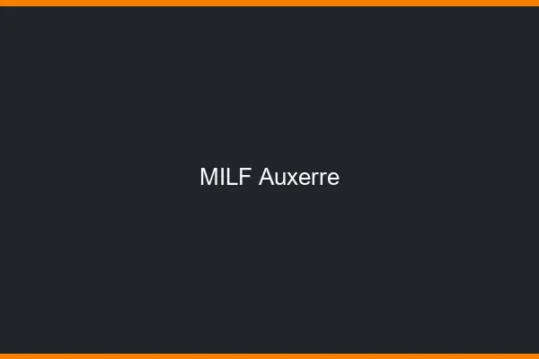 MILF Auxerre