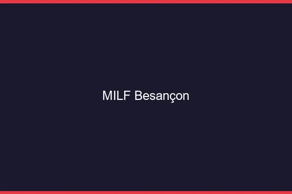 MILF Besançon