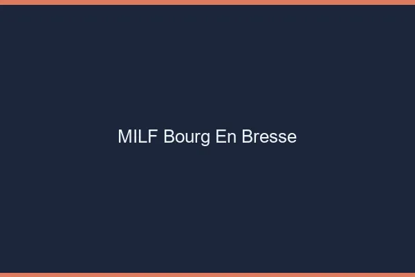 MILF Bourg-en-Bresse