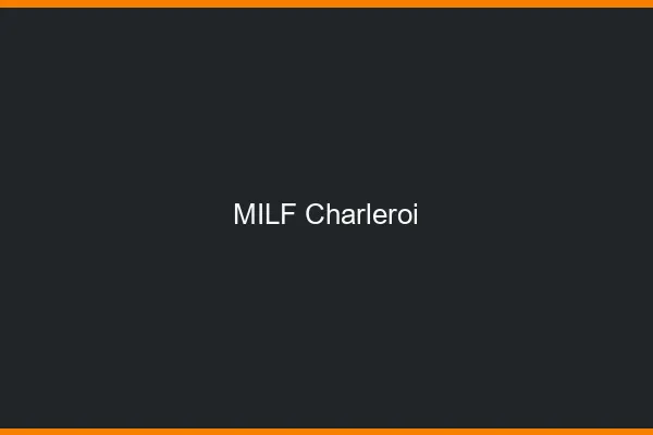 MILF Charleroi