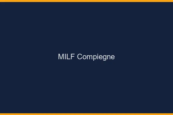 MILF Compiègne