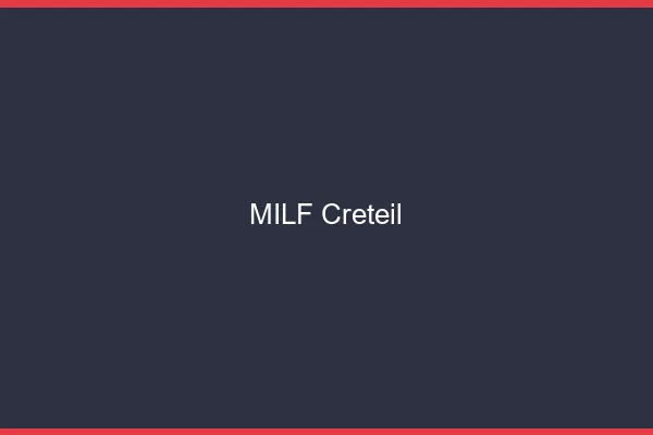 MILF Créteil