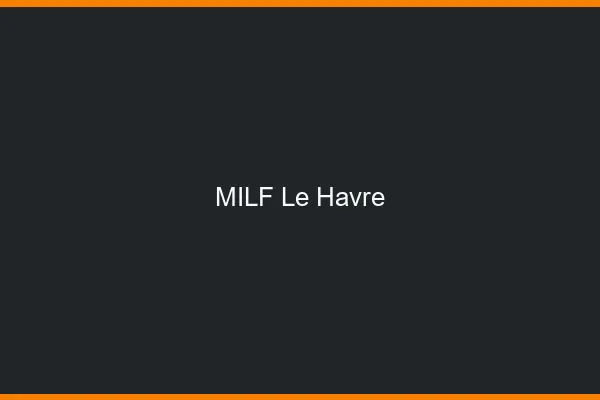 MILF le havre