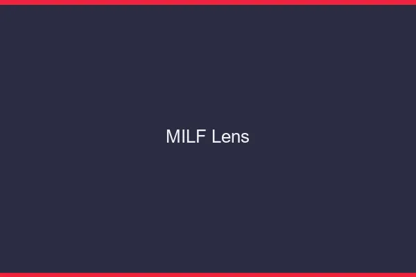 MILF Lens