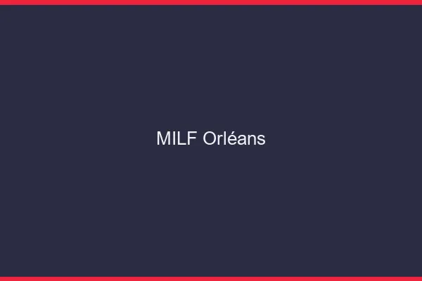 MILF Orléans