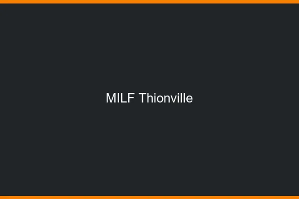 MILF Thionville