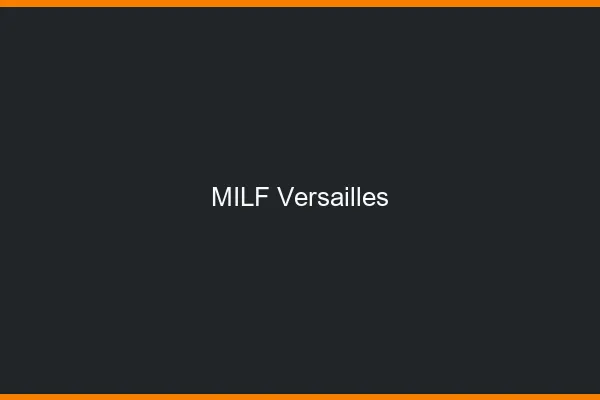 MILF Versailles