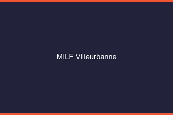 MILF Villeurbanne
